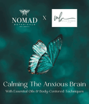 Calming the Anxious Brain with Essential Oils & Body-Centered Techniques
